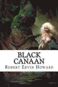 Robert Ervin Howard, Edibooks - Black Canaan, Häftad