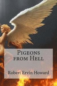Robert Ervin Howard, Edibooks - Pigeons from Hell, Häftad