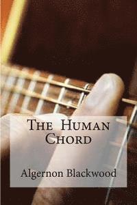 Algernon Blackwood, Edibooks - The Human Chord, Häftad