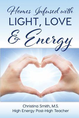 Homes Infused with Light, Love & Energy 1