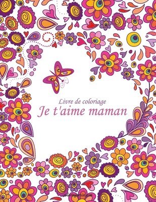 Livre de coloriage Je t'aime maman 1 1