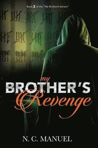 bokomslag My Brothers Revenge: Retaliation is a must...Revenge is a promise