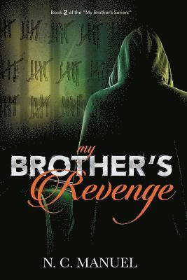 My Brothers Revenge: Retaliation is a must...Revenge is a promise 1