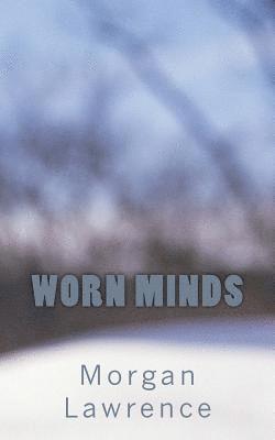 Worn Minds 1