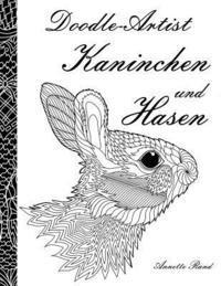 bokomslag Doodle-Artist - Kaninchen und Hasen: Ein Ausmalbuch für Erwachsene