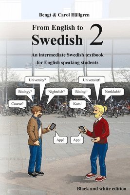 From English to Swedish 2: An intermediate Swedish textbook for English speaking students (black and white edition) 1