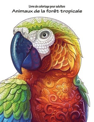 bokomslag Livre de coloriage pour adultes Animaux de la foret tropicale 1