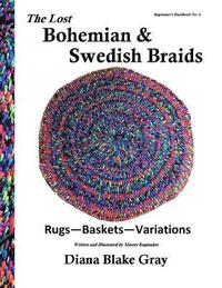 bokomslag The Lost Bohemian and Swedish Braids: Rugs, Baskets, Variations