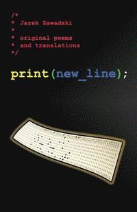 bokomslag print(new_line);: original poems and translations