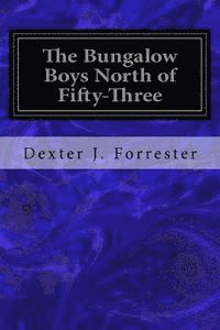 bokomslag The Bungalow Boys North of Fifty-Three