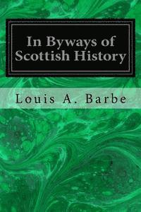 bokomslag In Byways of Scottish History