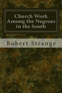 Church Work Among the Negroes in the South 1