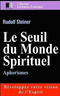 Le Seuil du Monde Spirituel. Aphorismes 1