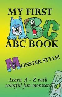 bokomslag My first ABC book, Monster Style!: Learn the alphabet with colorful, fun, cool monsters!