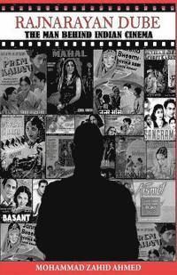 Rajnarayan Dube: the man behind Indian cinema 1