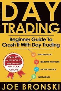 bokomslag Day Trading: A Basic Guide to Crash It with Day Trading