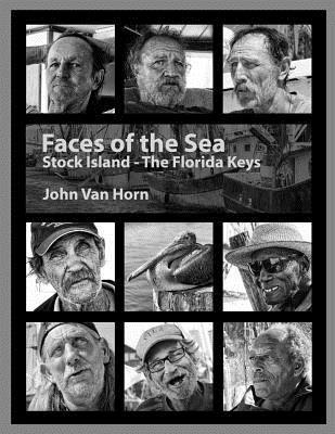 Faces Of The Sea: Stock Island - The Florida Keys 1