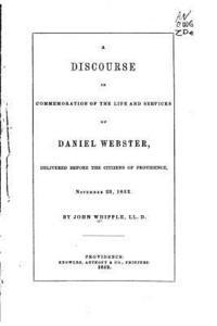 bokomslag A Discourse in Commemoration of the Life and Services of Daniel Webster