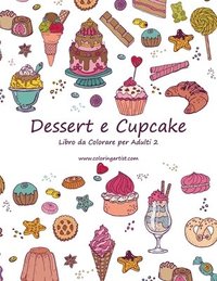 bokomslag Dessert e Cupcake Libro da Colorare per Adulti 2