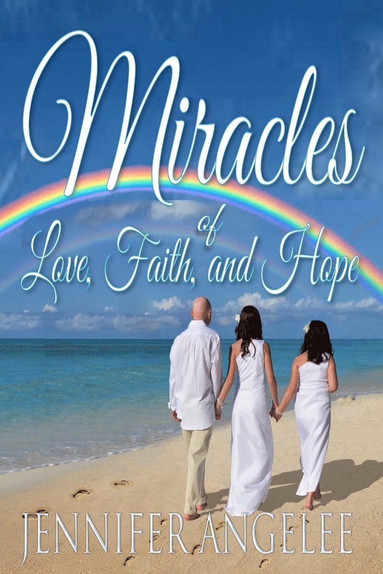 Miracles of Love, Faith, and Hope 1