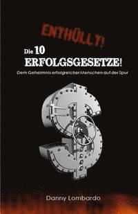 Danny Lombardo - Enthüllt - Die 10 Erfolgsgesetze: Dem Geheimnis erfolgreicher Menschen auf der Spur, Häftad