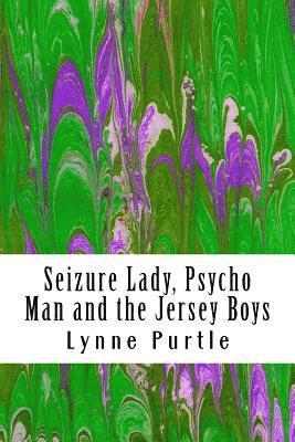 bokomslag Seizure Lady, Psycho Man and the Jersey Boys