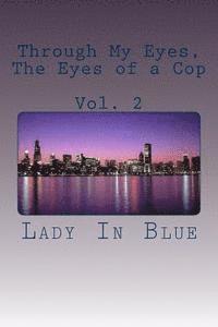 Through My Eyes, The Eyes of a Cop: Volume 2 1