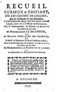 Remi Carre - Recueil curieux et édifiant, sur les cloches de l'eglise, avec les cérémonies de leur bénédiction, Häftad