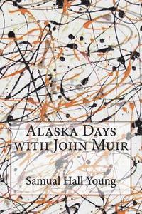 bokomslag Alaska Days with John Muir