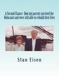 A Second Chance: How my parents survived the Holocaust and were still able to rebuild their lives 1