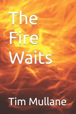 The Fire Waits 1