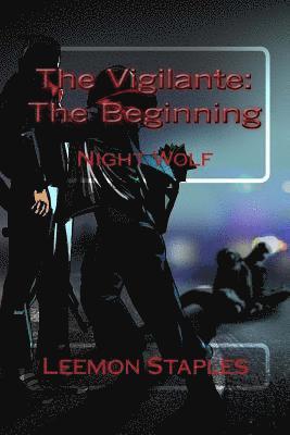Leemon Staples - The Vigilante: The Beginning, Häftad