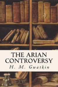 bokomslag The Arian Controversy