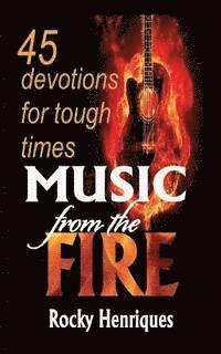 bokomslag Music from the Fire: 45 devotions for tough times