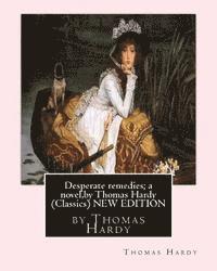 bokomslag Desperate remedies; a novel, by Thomas Hardy (Oxford World's Classics)NEW EDITION: with a frontispiece by F.Barnard--Frederick (Fred) Barnard (London