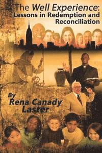 bokomslag The Well Experience: The Well Experience: Lessons in Redemption and Reconciliation