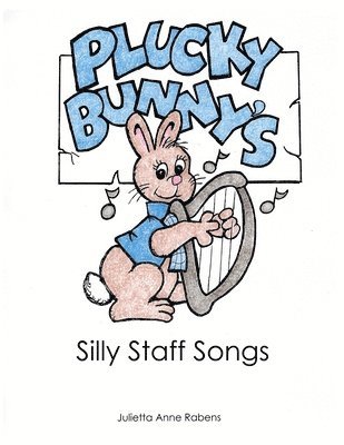 Plucky Bunny's Silly Staff Songs 1