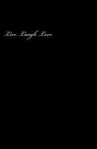 Live. Laugh. Love. 1