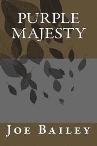 Joe Bailey - Purple Majesty, Häftad