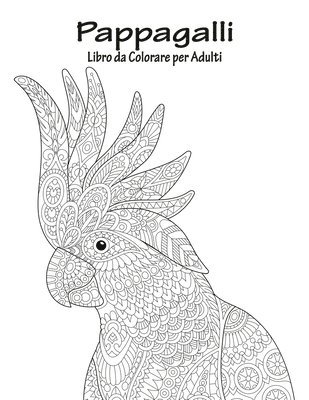 bokomslag Pappagalli Libro da Colorare per Adulti 1