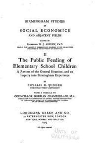 Phyllis D. Winder - The public feeding of elementary school children, a review of the general situation, and an inquiry into Birmingham experience, Häftad