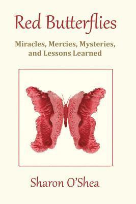 bokomslag Red Butterflies: Miracles, Mercies, Mysteries and Lessons Learned