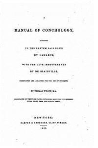 bokomslag A Manual of Conchology, According to the System Laid Down by Lamarck