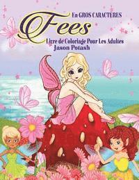 Fees Livre De Coloriage Pour Les Adultes ( En Gros Caracteres) 1