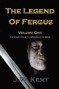 bokomslag The Legend of Fergus: Volume One: Books One Through Three