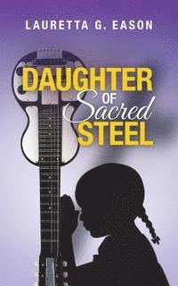 Daughter of Sacred Steel 1