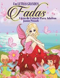 bokomslag Fadas Livro de Colorir Para Adultos ( Em Letras Grandes )