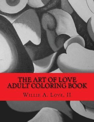 II Love, Willie A. - The Art of Love Adult Coloring Book, Häftad