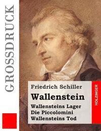 bokomslag Wallenstein (Großdruck): Vollständige Ausgabe der Trilogie: Wallensteins Lager / Die Piccolomini / Wallensteins Tod