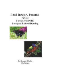 bokomslag Bead Tapestry Patterns Peyote Black Swallowtail Backyard Painted Bunting